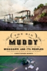 Image for The Big Muddy: an environmental history of the Mississippi and its peoples, from Hernando de Soto to Hurricane Katrina