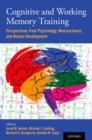 Image for Cognitive and Working Memory Training: Perspectives from Psychology, Neuroscience, and Human Development