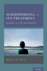 Image for Schizophrenia and its treatment: where is the progress?