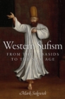 Image for Western Sufism  : from the Abbasids to the new age