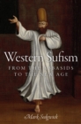 Image for Western Sufism: from the Abbasids to the new age