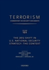 Image for TERRORISM: COMMENTARY ON SECURITY DOCUMENTS VOLUME 131 : The 2012 Shift in U.S. National Security Strategy: The Context