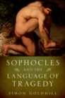 Image for Sophocles and the language of tragedy