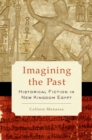 Image for Imagining the past: historical fiction in New Kingdom Egypt