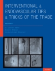 Image for Interventional and Endovascular Tips and Tricks of the Trade