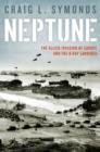 Image for Neptune: the Allied invasion of Europe and the D-Day landings