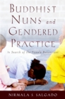 Image for Buddhist nuns and gendered practice: in search of the female renunciant