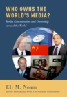 Image for Who Owns the World&#39;s Media?: Media Concentration and Ownership Around the World