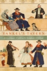 Image for Yankel&#39;s tavern: Jews, liquor, and life in the Kingdom of Poland