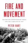 Image for Fire and movement  : the British Expeditionary Force and the campaign of 1914