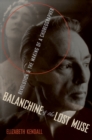 Image for Balanchine and the lost muse: revolution &amp; the making of a choreographer