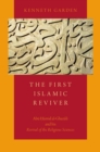 Image for The first Islamic reviver: Abu Hamid al-Ghazali and his revival of the religious sciences