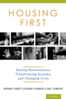 Image for Housing First: ending homelessness, transforming systems, and changing lives