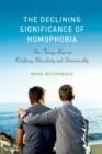 Image for The declining significance of homophobia  : how teenage boys are redefining masculinity and heterosexuality