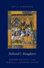Image for Deborah&#39;s daughters: gender politics and biblical interpretation