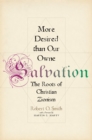 Image for More desired than our owne salvation: the roots of Christian zionism