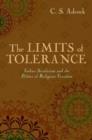 Image for The limits of Tolerance  : Indian secularism and the politics of religious freedom.