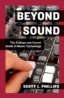 Image for Beyond sound: the college and career guide in music technology