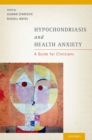Image for Hypochondriasis and health anxiety: a guide for clinicians