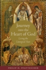 Image for Journey into the heart of God: living the liturgical year