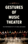 Image for Gestures of music theater: the performativity of song and dance