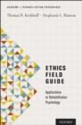 Image for Ethics field guide: applications in rehabilitation psychology
