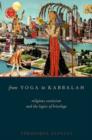 Image for From yoga to Kabbalah  : religious exoticism and the logics of bricolage