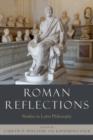 Image for Roman reflections  : essays on Latin philosophy