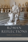 Image for Roman reflections: essays on Latin philosophy