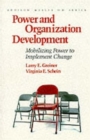 Image for Power and Organization Development : Mobilizing Power to Implement Change (Prentice Hall Organizational Development Series)