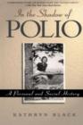 Image for In the Shadow of Polio : A Personal and Social History