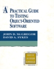 Image for A practical guide to testing object-oriented software databases