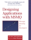 Image for Designing applications with MSMQ  : message queuing for developers