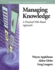 Image for Managing knowledge  : a practical web-based approach