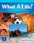 Image for What A Life! Stories of Amazing People 1 (Beginning)