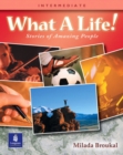 Image for What a Life! Stories of Amazing People 3 (Intermediate)