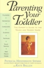 Image for Parenting Your Toddler : The Expert&#39;s Guide To The Tough And Tender Years