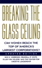 Image for Breaking The Glass Ceiling : Can Women Reach The Top Of America&#39;s Largest Corporations. Updated Edition