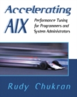 Image for Accelerating AIX  : performance tuning for programmers and system administrators