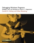 Image for Debugging Windows programs  : strategies, tools and techniques for Visual C++ programmers