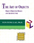 Image for The art of objects  : object-oriented design and architecture