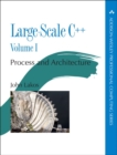 Image for Large-scale C++Volume I,: Process and architecture