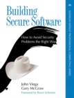 Image for Building secure software  : how to avoid security problems the right way