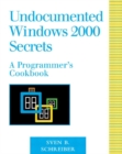 Image for Undocumented Windows 2000 secrets  : a programmers cookbook