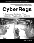 Image for CyberRegs  : a business guide to Web property, privacy and patents