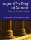 Image for Integrated test design and automation  : using the TestFrame method