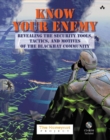 Image for Know your enemy  : revealing the security tools, tactics and motives of the blackhat community