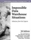 Image for Impossible Data Warehouse situations  : solutions from the experts