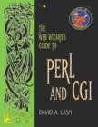 Image for The Web Wizard&#39;s Guide to PERL and CGI