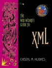 Image for The Web wizard&#39;s guide to XML